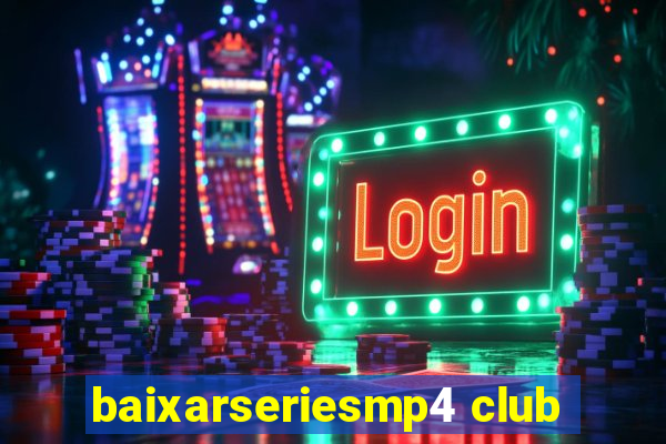 baixarseriesmp4 club